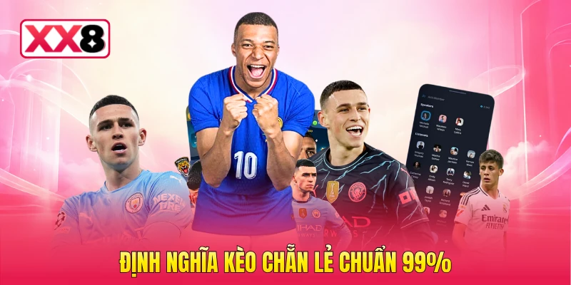 Định nghĩa kèo chẵn lẻ chuẩn 99%
