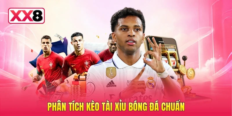 Phân tích kèo Tài Xỉu bóng đá chuẩn