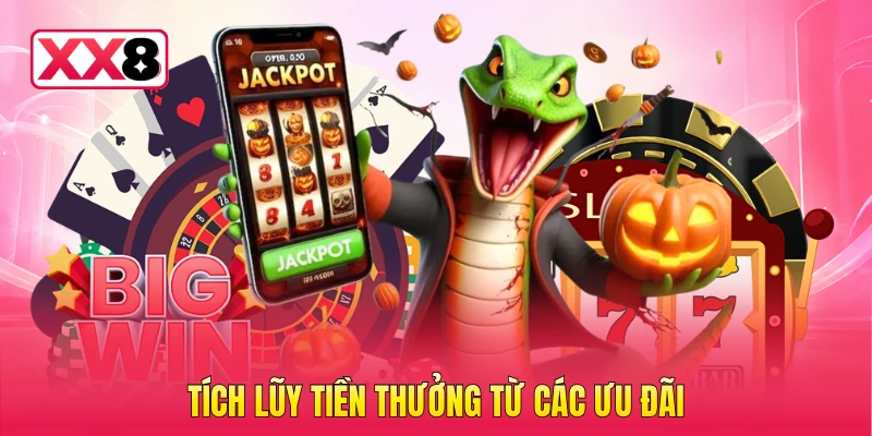 Tích lũy tiền thưởng từ các ưu đãi